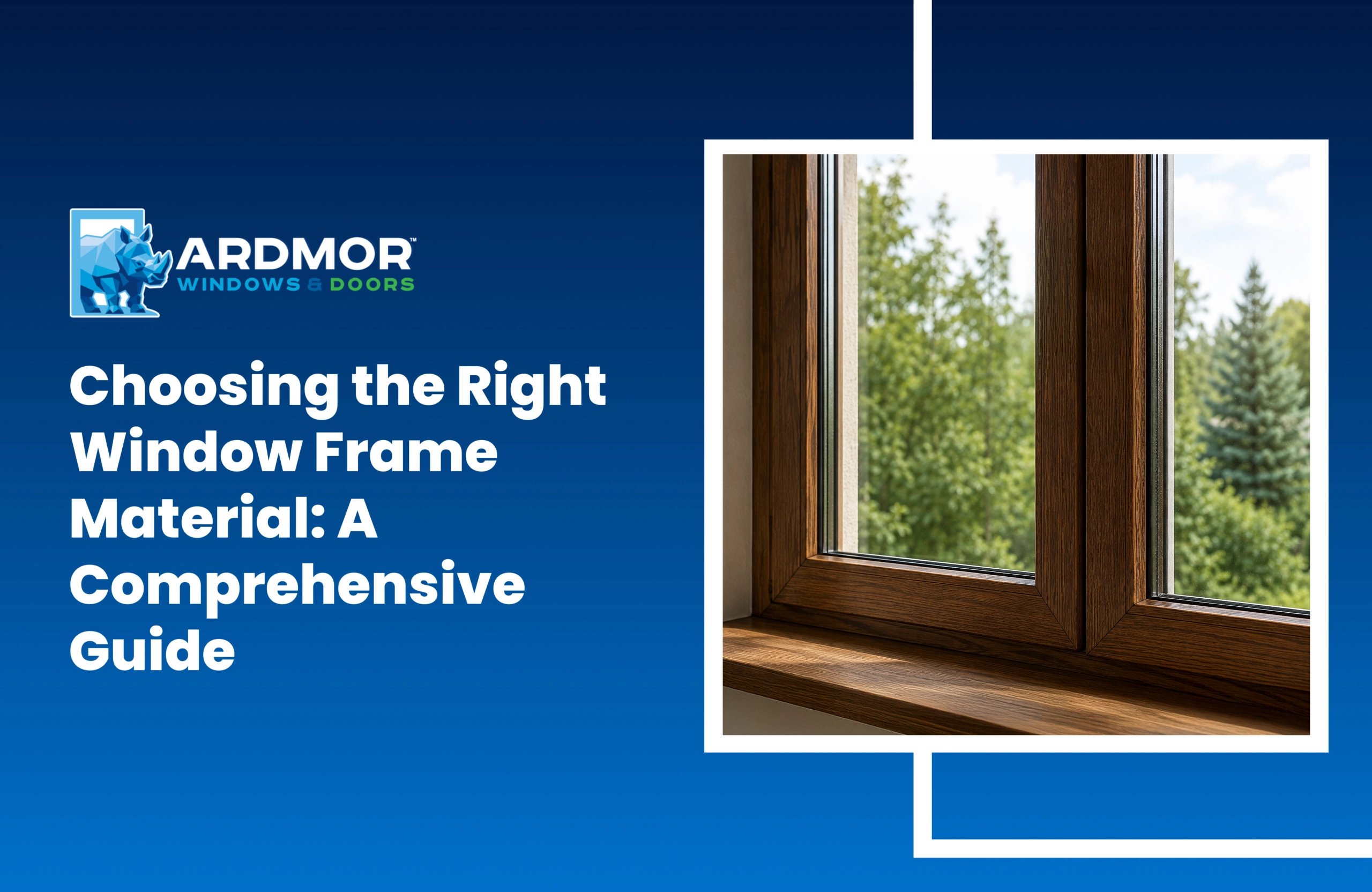choosing_the_right_window_frame_material_a_comprehensive_guide_blog_cover